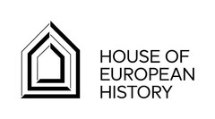 HOUSE OF EUROPEAN HISTORY