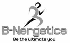 B NERGETICS BE THE ULTIMATE YOU