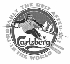 Carlsberg PROBABLY THE BEST AFTER-SKI IN THE WORLD