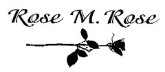 Rose M. Rose