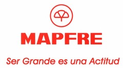 MAPFRE, Ser Grande es una Actitud.