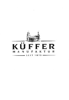 KÜFFER MANUFAKTUR SEIT 1815