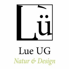 LÜ LUE UG Natur & Design