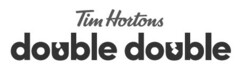 TIM HORTONS DOUBLE DOUBLE