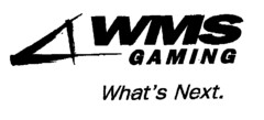 WMS GAMING What`s Next.