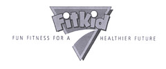 Fitkid FUN FITNESS FOR A HEALTHIER FUTURE