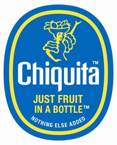 Chiquita, JUST FRUIT IN A BOTTLE, NOTHING ELSE ADDED