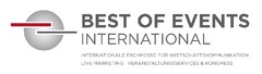 BEST OF EVENTS INTERNATIONAL
INTERNATIONALE FACHMESSE FÜR WIRTSCHAFTSKOMMUNIKATION LIVE MARKETING VERANSTALTUNGSSERVICES & KONGRESS