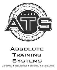 ATS Absolute Training Systems Shape your body ULTIMATIV INDIVIDUELL EFFEKTIV EINZIGARTIG