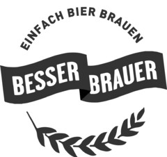 EINFACH BIER BRAUEN BESSER BRAUER