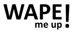 WAPE me up !