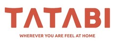 TATABI WHEREVER YOU ARE FEEL AT HOME