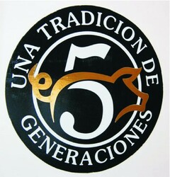 UNA TRADICION DE 5 GENERACIONES