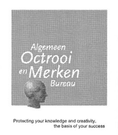 Algemeen Octrooi en Merken Bureau Protecting your knowledge and creativity, the basis of your success