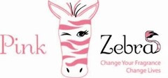 Pink Zebra Change Your Fragrance Change Lives