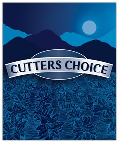 CUTTERS CHOICE