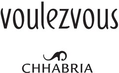 VOULEZVOUS CHHABRIA