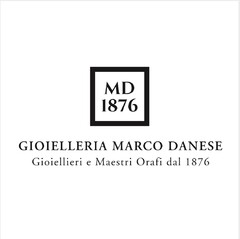 MD 1876 - Gioielleria Marco Danese - Gioiellieri e Maestri Orafi dal 1876