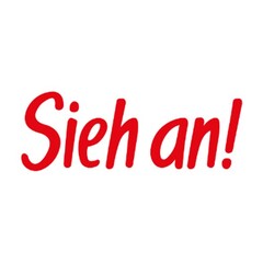 Sieh an!