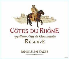 CÔTES DU RHÔNE Appellation Côtes du Rhône contrôlée Réserve FAMILLE J-M CAZES