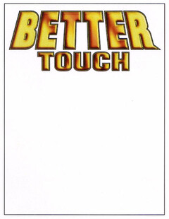 BETTER TOUCH