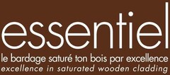 ESSENTIEL LE BARDAGE SATURE TON BOIS PAR EXCELLENCE EXCELLENCE IN SATURATED WOODEN CLADDING