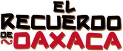 EL RECUERDO DE OAXACA