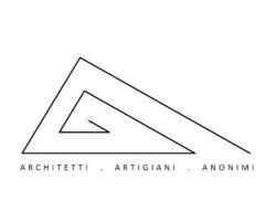 ARCHITETTI ARTIGIANI ANONIMI