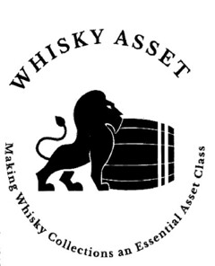 WHISKY ASSET Making Whisky Collections an Essential Asset Class