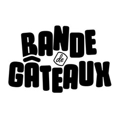 BANDE de GÂTEAUX