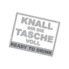 KNALL DIR DIE TASCHE VOLL READY TO DRINK
