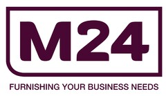 M24 Furnishing Your Business Needs