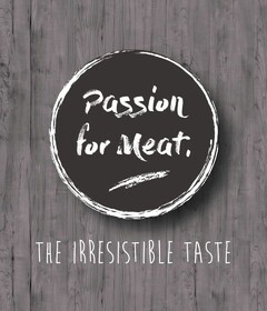 PASSION FOR MEAT the irresistible taste
