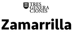 TRES GENERACIONES ZAMARRILLA