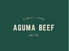 FAMILY FARM AGUMA BEEF SINCE 1969