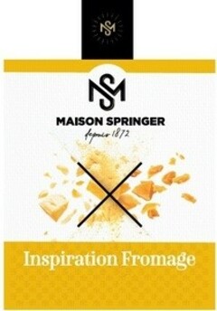 MAISON SPRINGER Depuis 1872 Inspiration Fromage