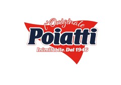 l'Originale Poiatti Inimitabile. Dal 1946