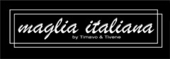 maglia italiana by Timavo & Tivene