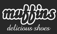 MUFFINS DELICIOUS SHOES