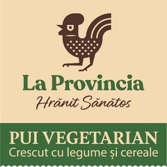 La Provincia Hrănit Sănătos PUI VEGETARIAN Crescut cu legume şi cereale