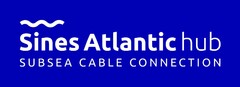 SINES ATLANTIC HUB SUBSEA CABLE CONNECTION