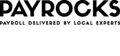 PAYROCKS PAYROLL DELIVERED BY LOCAL EXPERTS