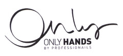 Only ONLY HANDS BY PROFESSIONAILS