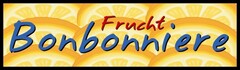 Frucht Bonbonniere