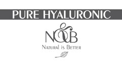PURE HYALURONIC
Natural is Better