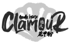 CLAMOUR NOODLE HOUSE