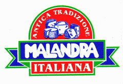 MALANDRA ANTICA TRADIZIONE ITALIANA