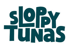 SLOPPY TUNAS