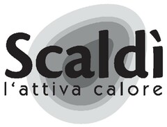 Scaldí l'attiva calore