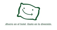 Ahorra en el hotel. Gasta en la diversión.